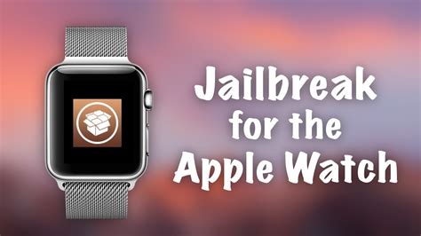 Apple Watch jailbreak hack